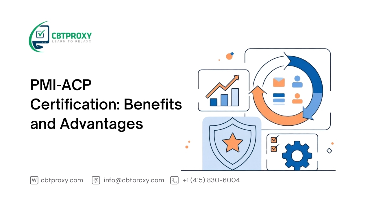 PMI-ACP Certification: Benefits and Advantages