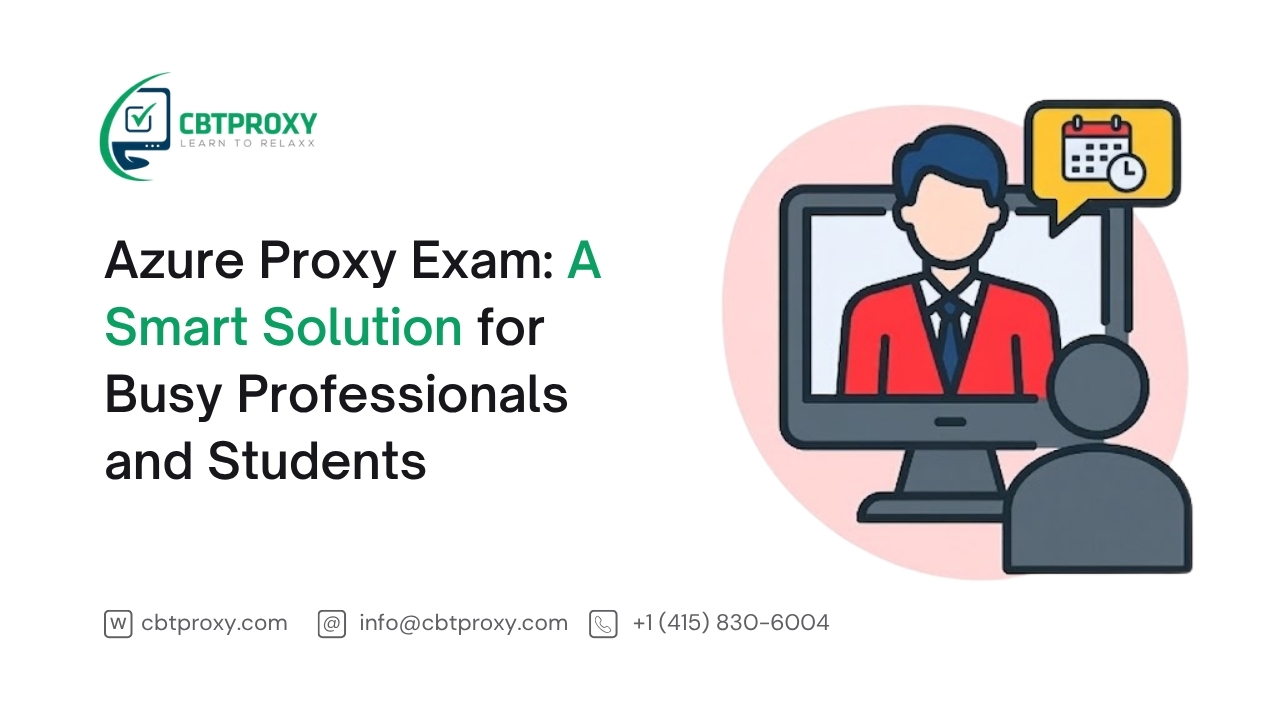 Azure Proxy Exam: A Smart Solution for Busy Professionals and Students