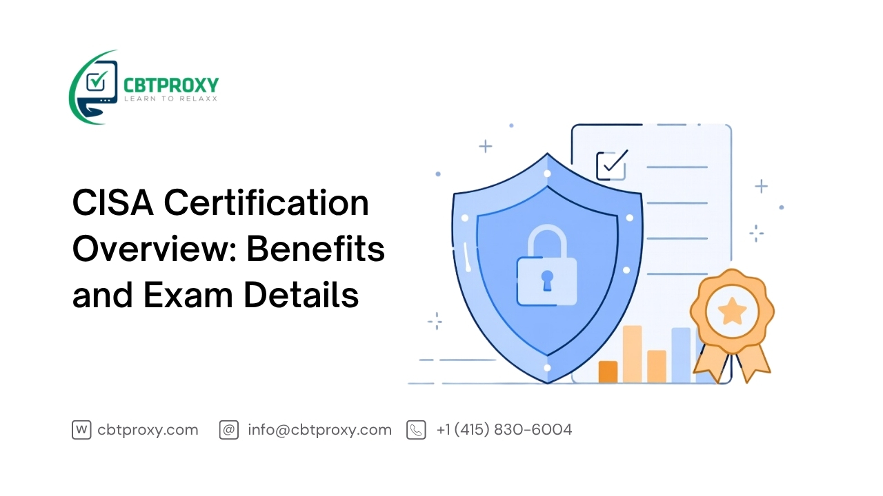 CISA Certification Overview: Benefits and Exam Details