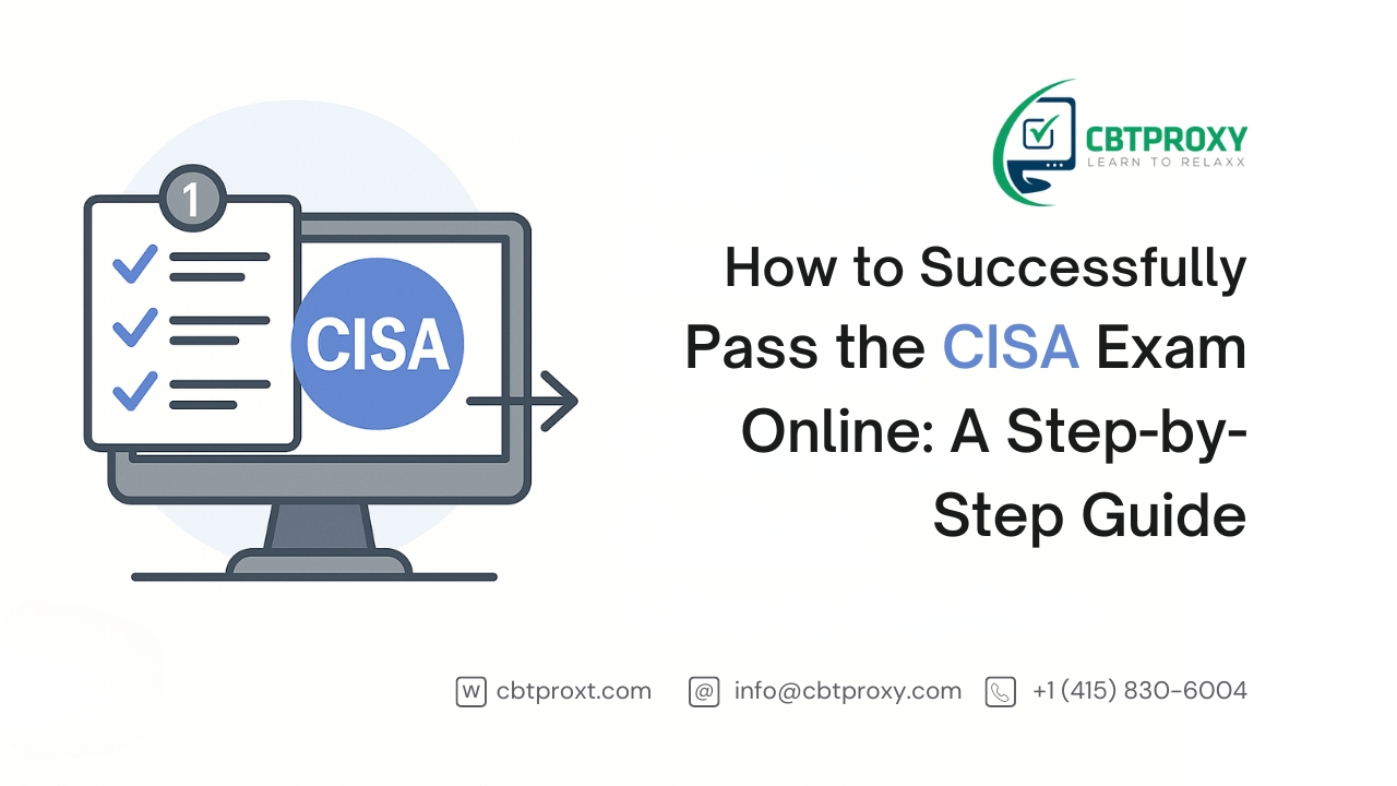 How to Successfully Pass the CISA Exam Online: A Step-by-Step Guide