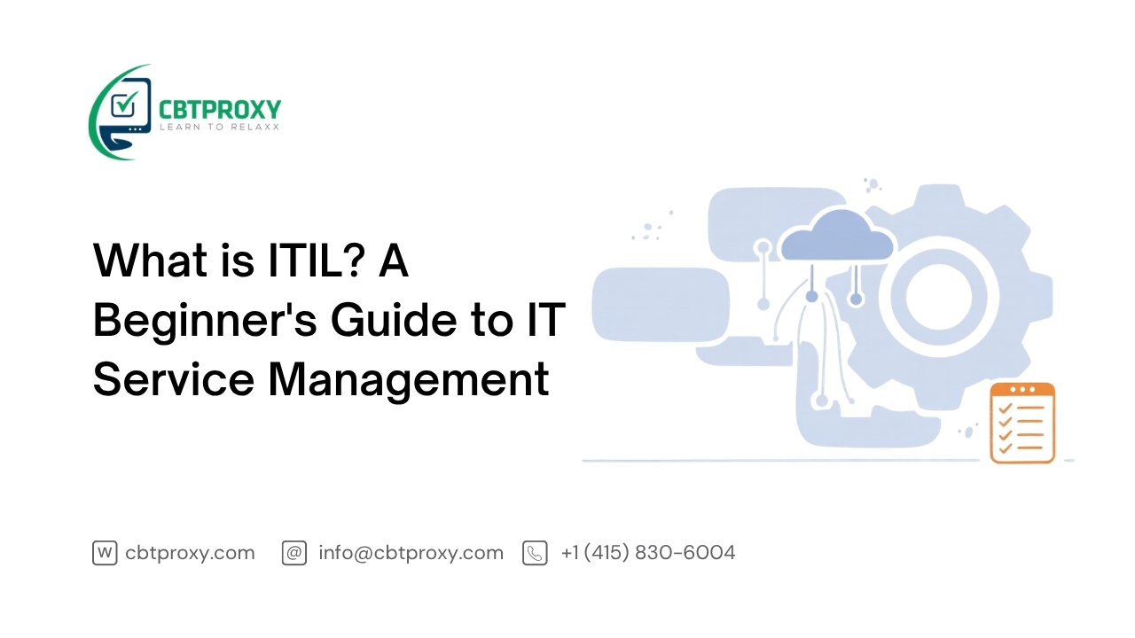 What is ITIL? A Beginner's Guide to IT Service Management