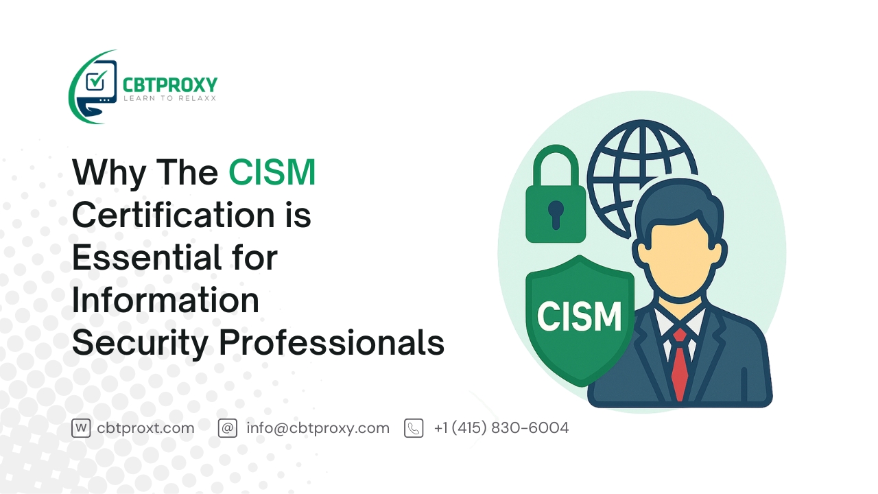 Why The CISM Certification is Essential for Information Security Professionals