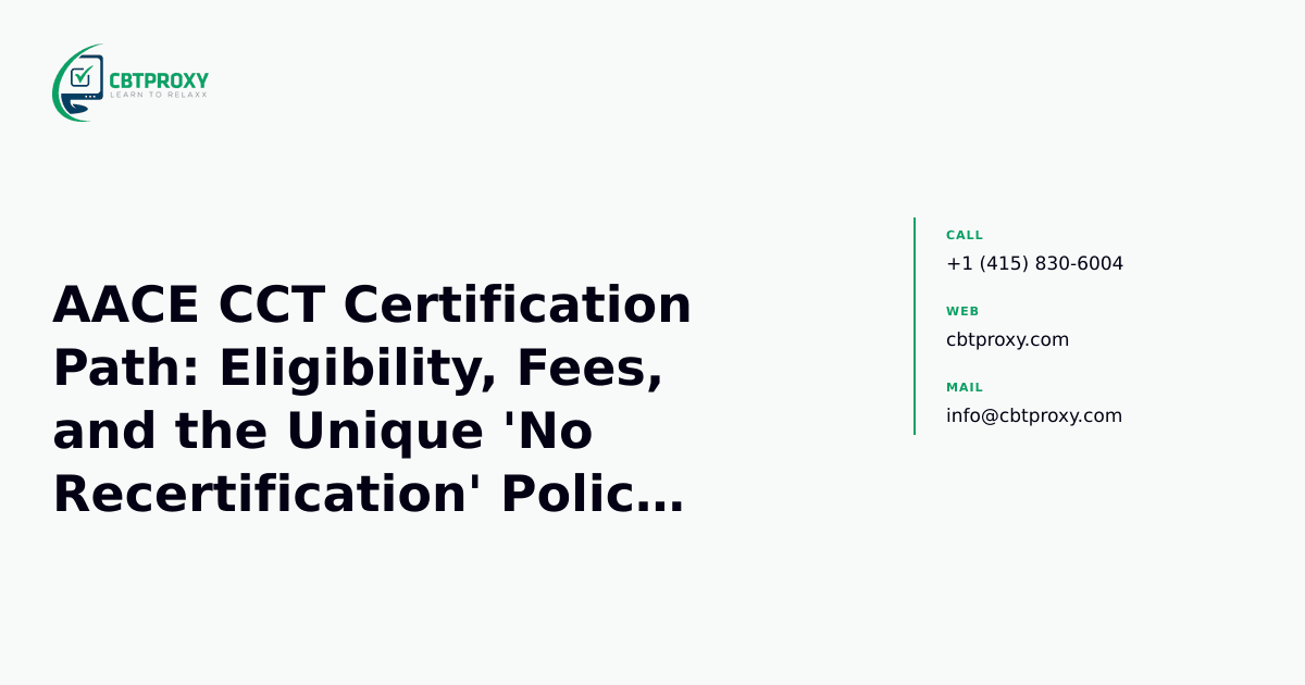 AACE CCT Certification Path: Eligibility, Fees, and the Unique 'No Recertification' Policy Explained — CBTProxy blog banner
