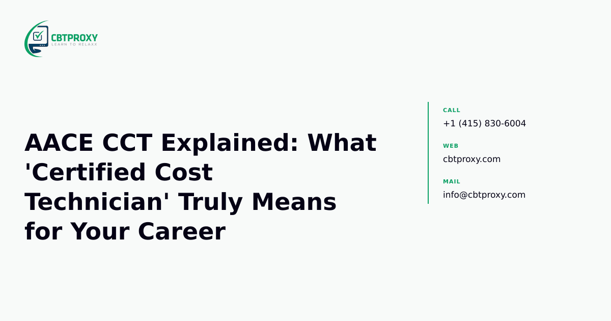 AACE CCT Explained: What 'Certified Cost Technician' Truly Means for Your Career — CBTProxy blog banner