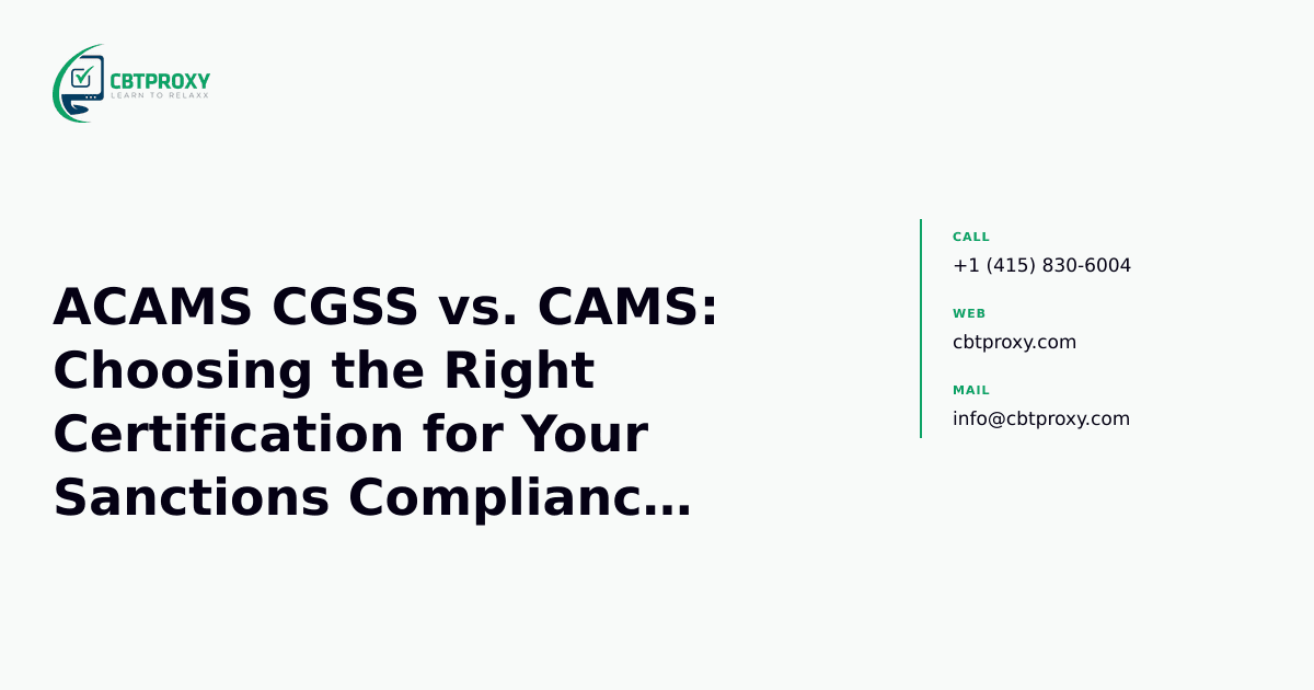ACAMS CGSS vs. CAMS: Choosing the Right Certification for Your Sanctions Compliance Career — CBTProxy blog banner
