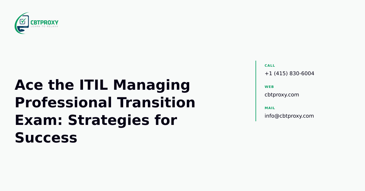 Ace the ITIL Managing Professional Transition Exam: Strategies for Success — CBTProxy blog banner