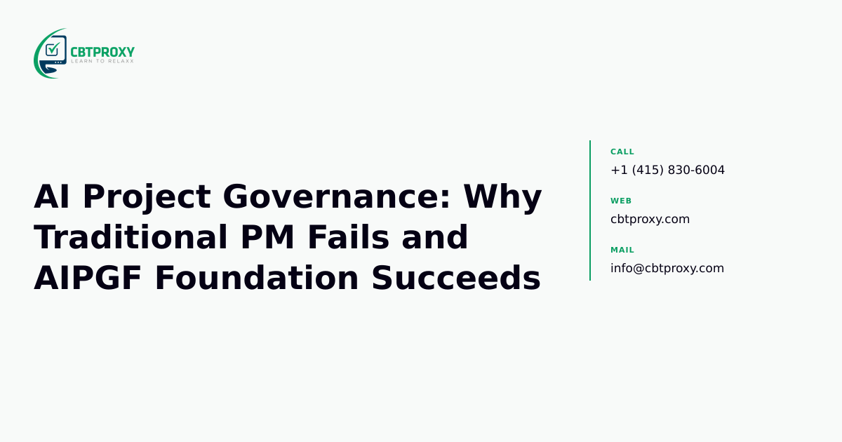 AI Project Governance: Why Traditional PM Fails and AIPGF Foundation Succeeds — CBTProxy blog banner