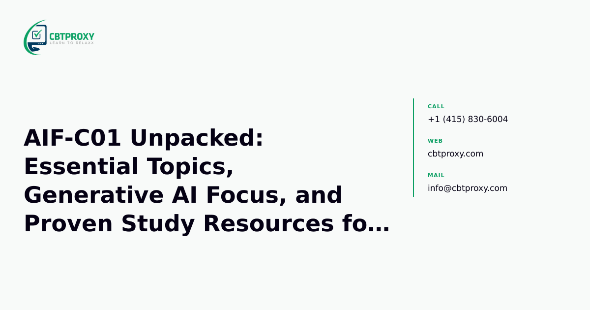 AIF-C01 Unpacked: Essential Topics, Generative AI Focus, and Proven Study Resources for AWS AI Practitioner — CBTProxy blog banner