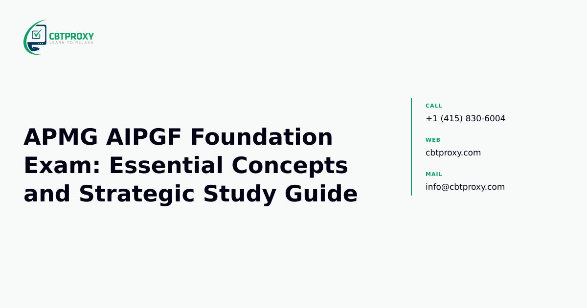 APMG AIPGF Foundation Exam: Essential Concepts and Strategic Study Guide — CBTProxy blog banner