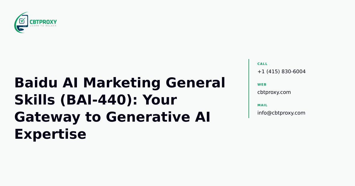 Baidu AI Marketing General Skills (BAI-440): Your Gateway to Generative AI Expertise — CBTProxy blog banner