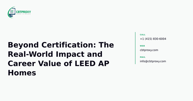 Beyond Certification: The Real-World Impact and Career Value of LEED AP Homes — CBTProxy blog banner