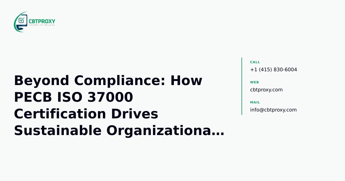 Beyond Compliance: How PECB ISO 37000 Certification Drives Sustainable Organizational Success — CBTProxy blog banner