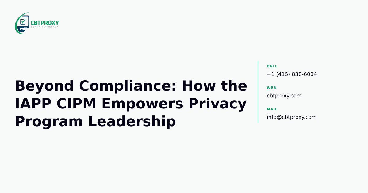 Beyond Compliance: How the IAPP CIPM Empowers Privacy Program Leadership — CBTProxy blog banner