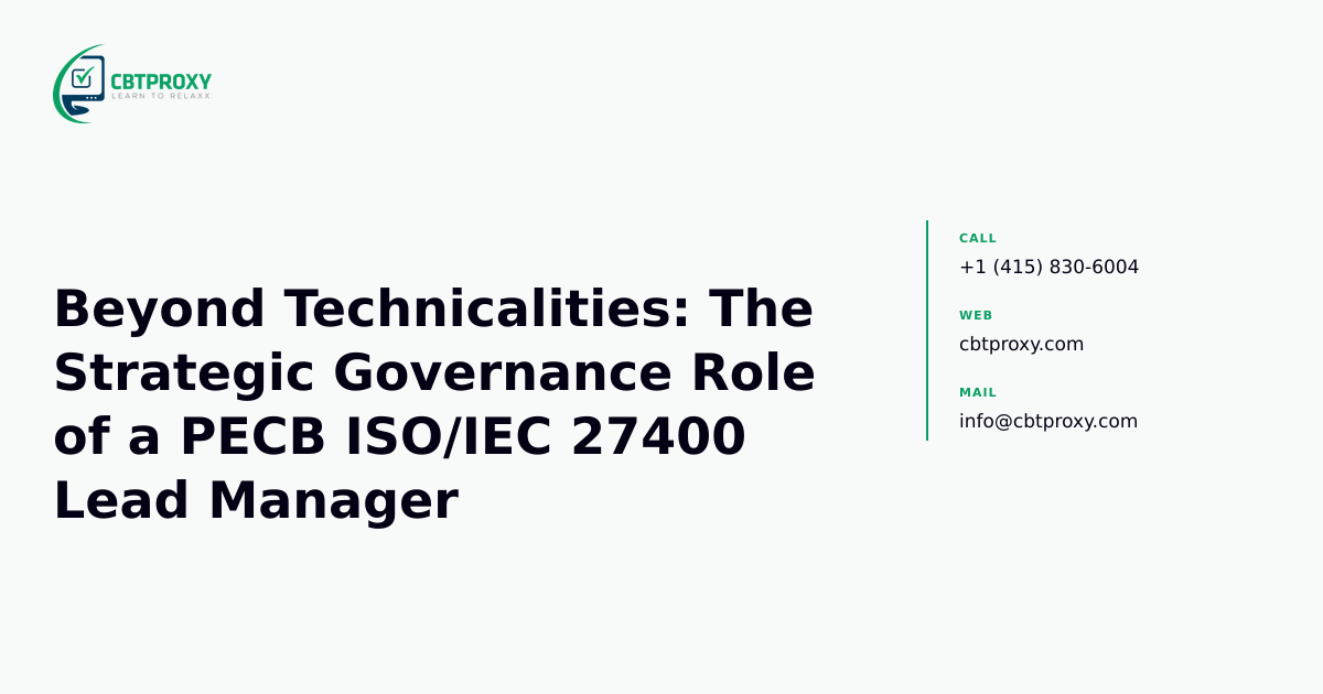 Beyond Technicalities: The Strategic Governance Role of a PECB ISO/IEC 27400 Lead Manager — CBTProxy blog banner