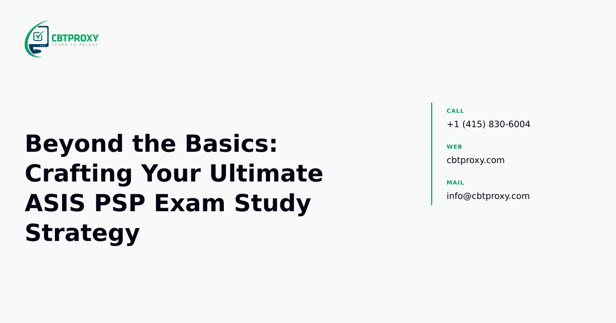 Beyond the Basics: Crafting Your Ultimate ASIS PSP Exam Study Strategy — CBTProxy blog banner