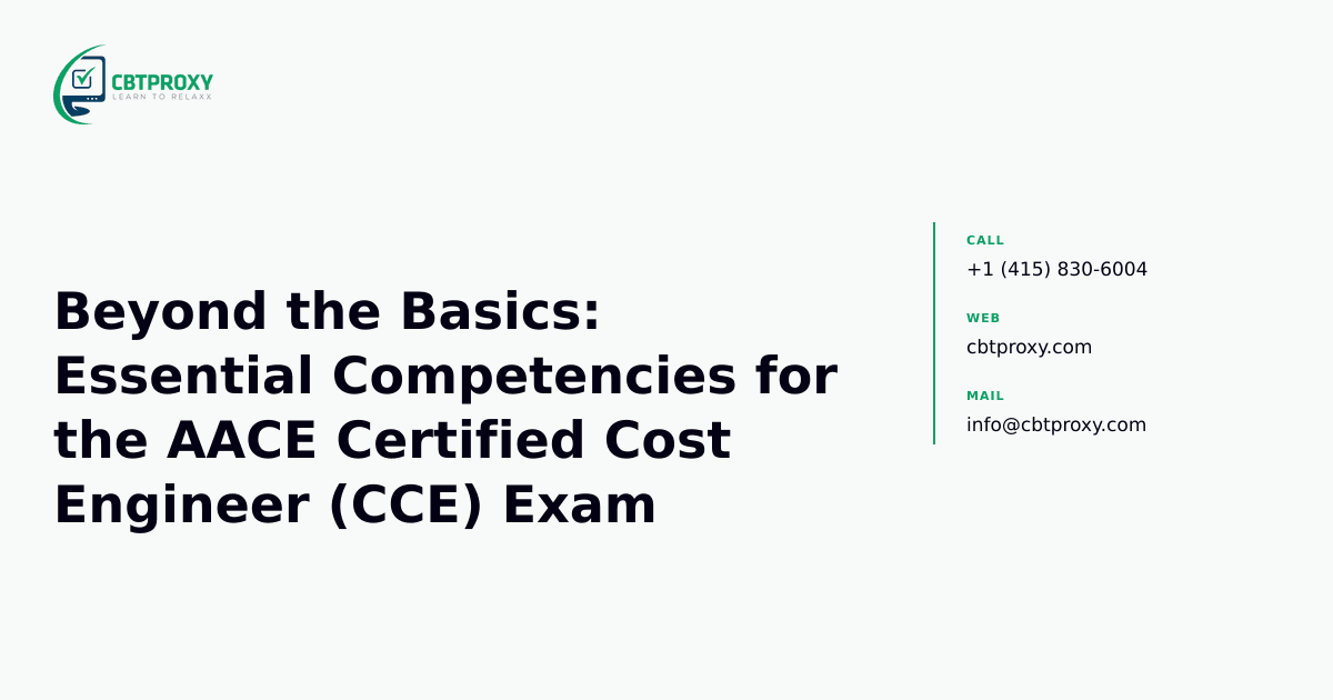 Beyond the Basics: Essential Competencies for the AACE Certified Cost Engineer (CCE) Exam — CBTProxy blog banner