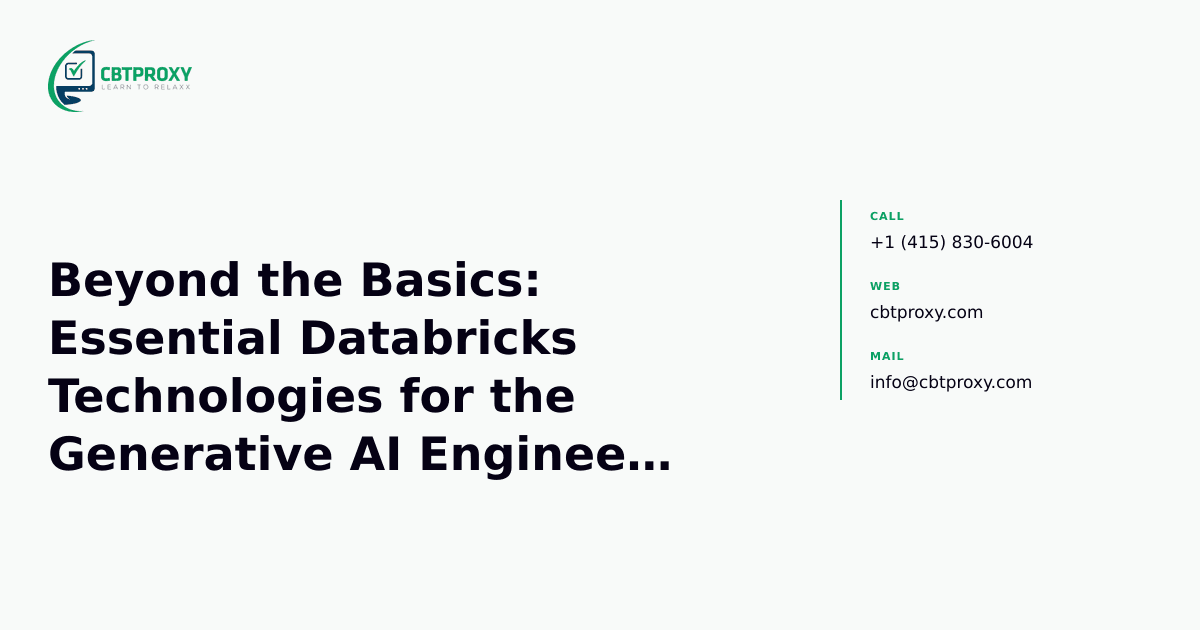 Beyond the Basics: Essential Databricks Technologies for the Generative AI Engineer Associate Exam — CBTProxy blog banner