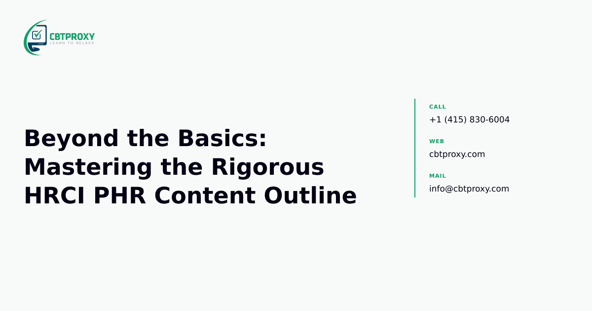 Beyond the Basics: Mastering the Rigorous HRCI PHR Content Outline — CBTProxy blog banner