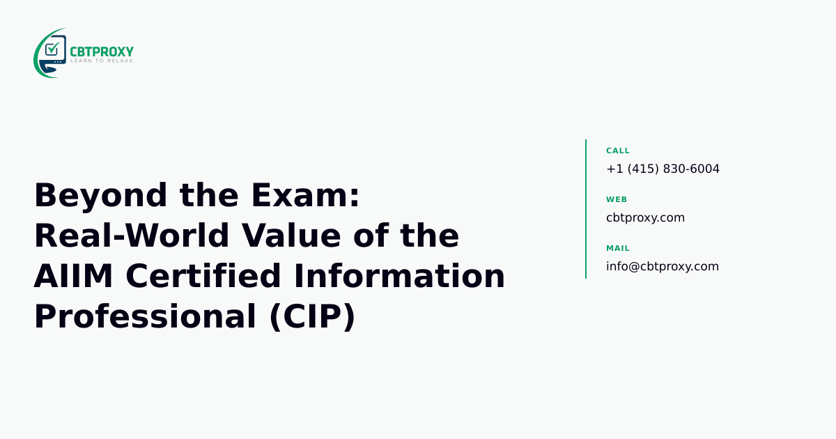Beyond the Exam: Real-World Value of the AIIM Certified Information Professional (CIP) — CBTProxy blog banner