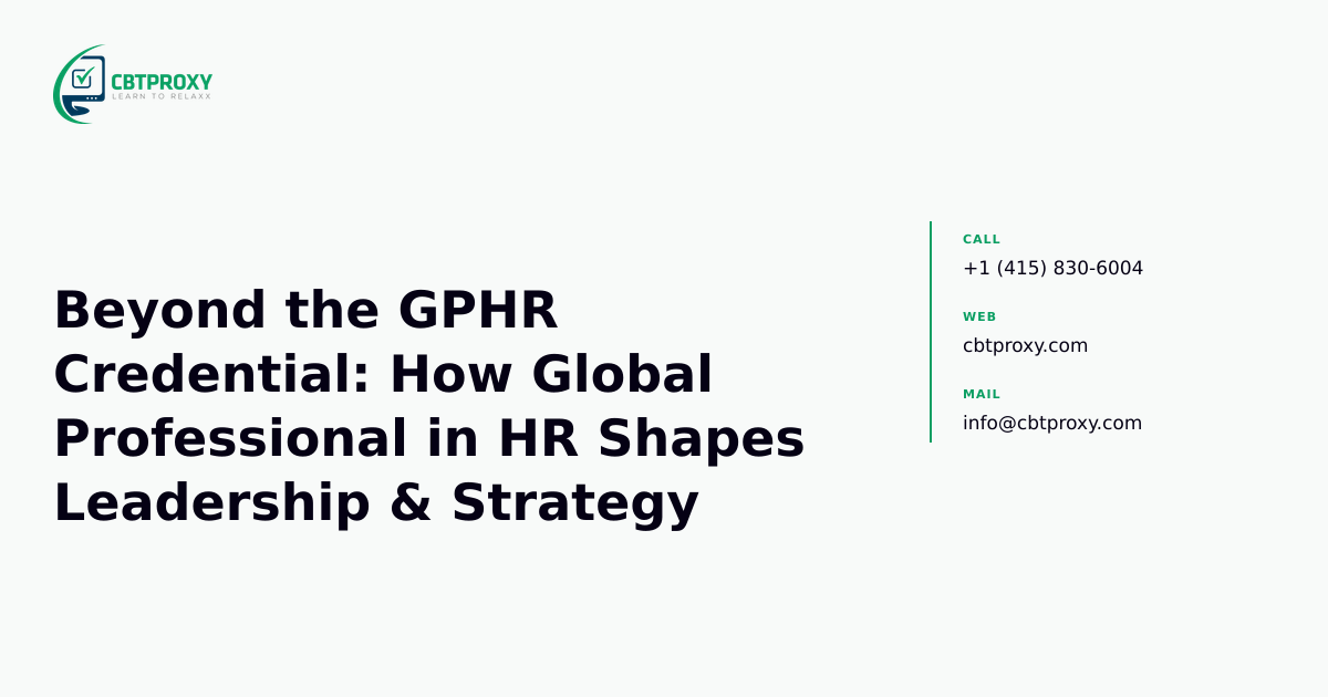 Beyond the GPHR Credential: How Global Professional in HR Shapes Leadership & Strategy — CBTProxy blog banner
