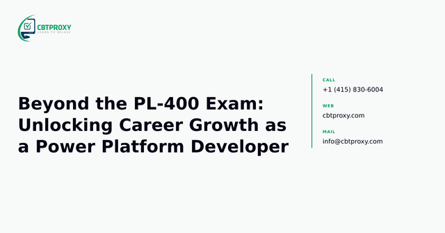 Beyond the PL-400 Exam: Unlocking Career Growth as a Power Platform Developer — CBTProxy blog banner