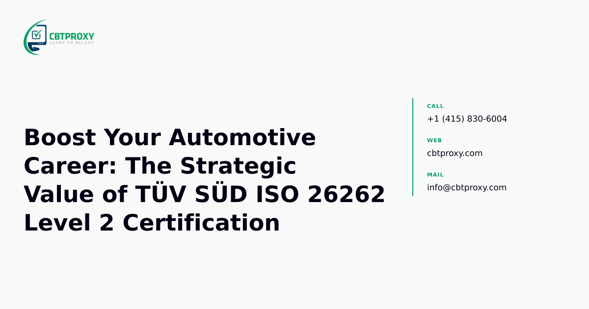 Boost Your Automotive Career: The Strategic Value of TÜV SÜD ISO 26262 Level 2 Certification — CBTProxy blog banner