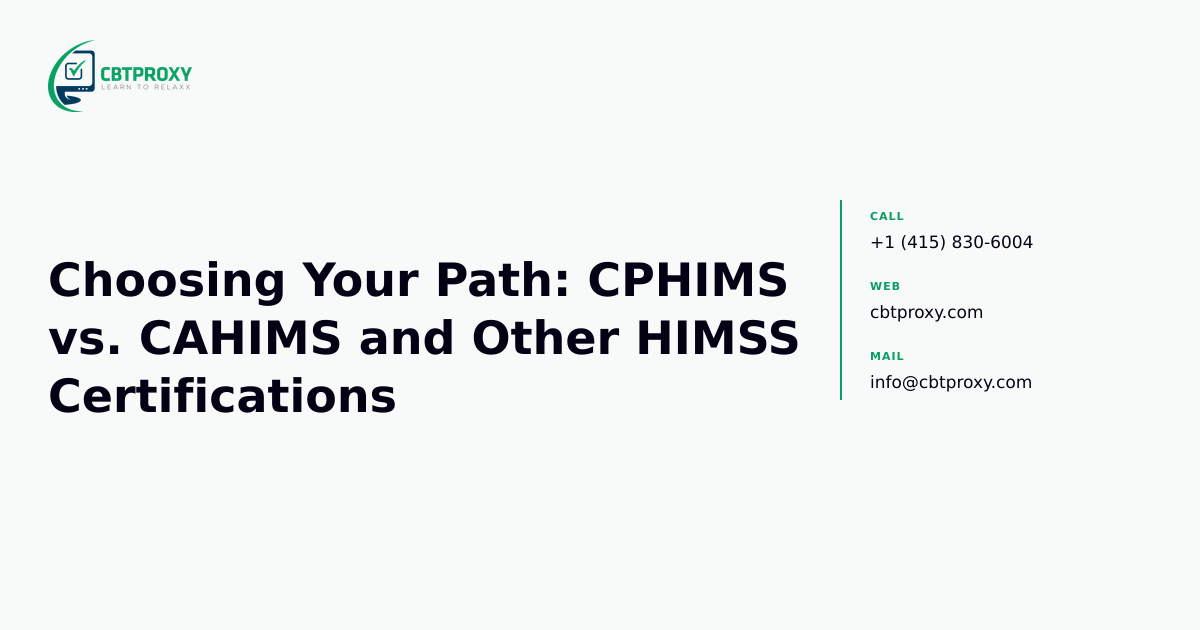 Choosing Your Path: CPHIMS vs. CAHIMS and Other HIMSS Certifications — CBTProxy blog banner