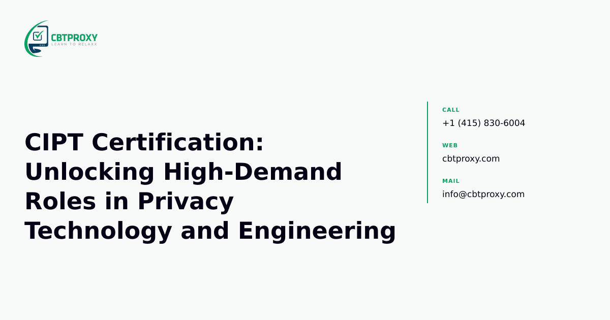 CIPT Certification: Unlocking High-Demand Roles in Privacy Technology and Engineering — CBTProxy blog banner