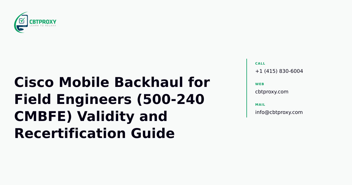 Cisco Mobile Backhaul for Field Engineers (500-240 CMBFE) Validity and Recertification Guide — CBTProxy blog banner
