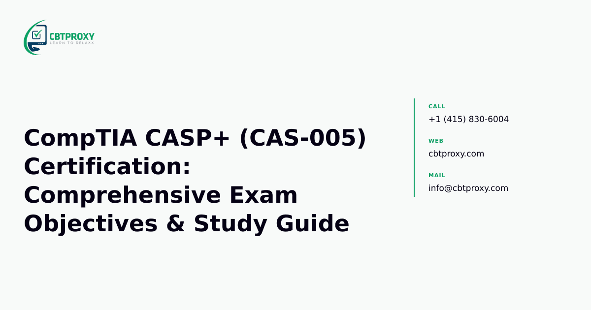 CompTIA CASP+ (CAS-005) Certification: Comprehensive Exam Objectives & Study Guide — CBTProxy blog banner