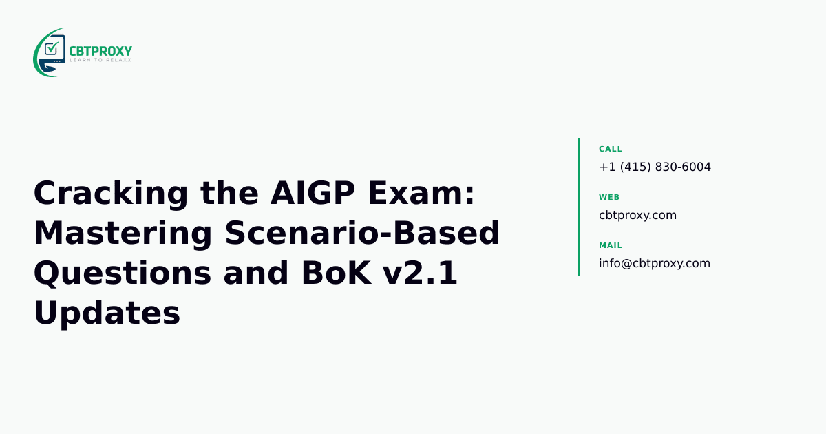 Cracking the AIGP Exam: Mastering Scenario-Based Questions and BoK v2.1 Updates — CBTProxy blog banner