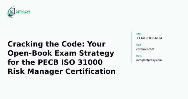 Cracking the Code: Your Open-Book Exam Strategy for the PECB ISO 31000 Risk Manager Certification — CBTProxy blog banner