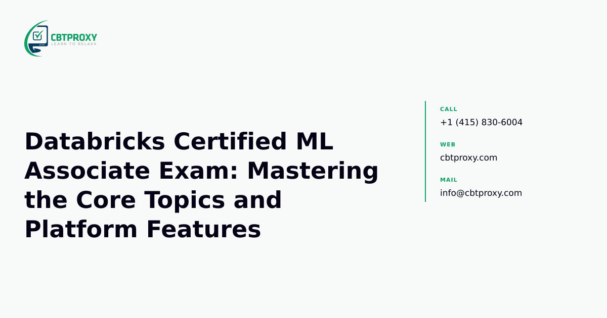 Databricks Certified ML Associate Exam: Mastering the Core Topics and Platform Features — CBTProxy blog banner