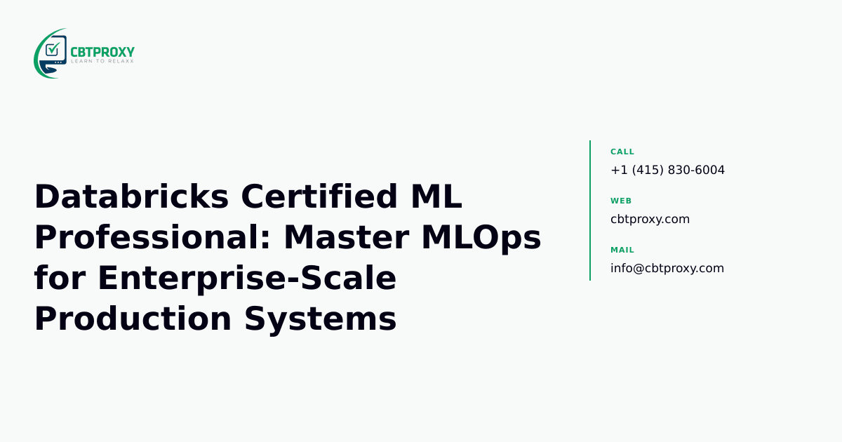 Databricks Certified ML Professional: Master MLOps for Enterprise-Scale Production Systems — CBTProxy blog banner