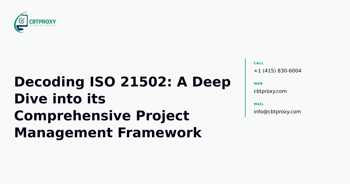 Decoding ISO 21502: A Deep Dive into its Comprehensive Project Management Framework — CBTProxy blog banner