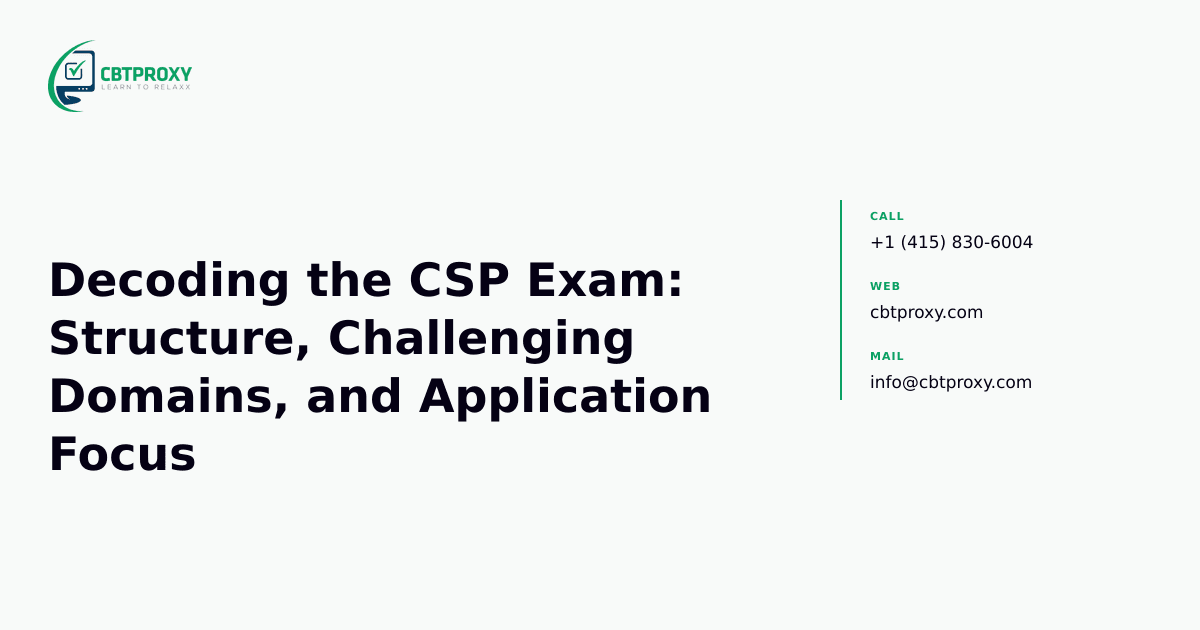 Decoding the CSP Exam: Structure, Challenging Domains, and Application Focus — CBTProxy blog banner