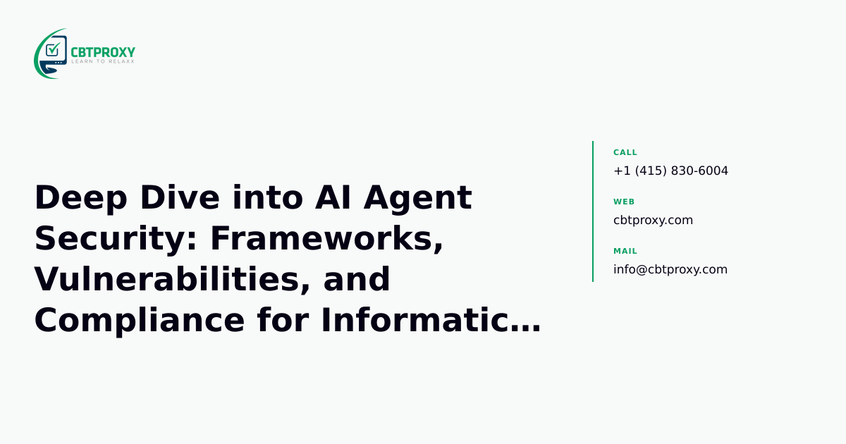 Deep Dive into AI Agent Security: Frameworks, Vulnerabilities, and Compliance for Informatica Candidates — CBTProxy blog banner