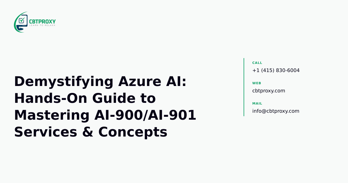 Demystifying Azure AI: Hands-On Guide to Mastering AI-900/AI-901 Services & Concepts — CBTProxy blog banner