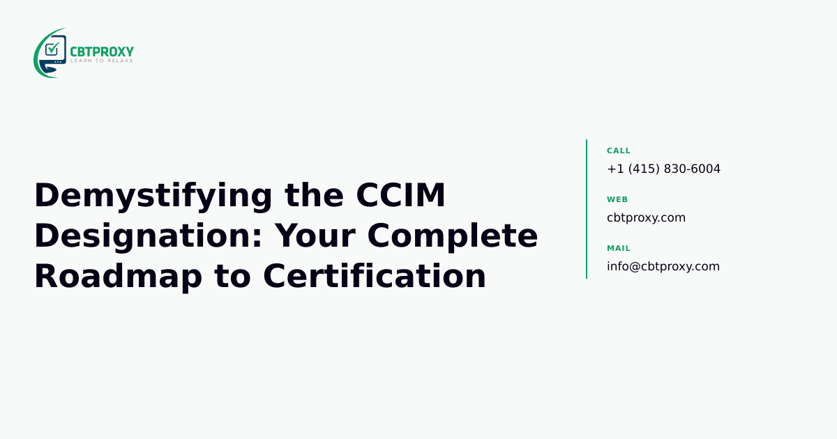 Demystifying the CCIM Designation: Your Complete Roadmap to Certification — CBTProxy blog banner
