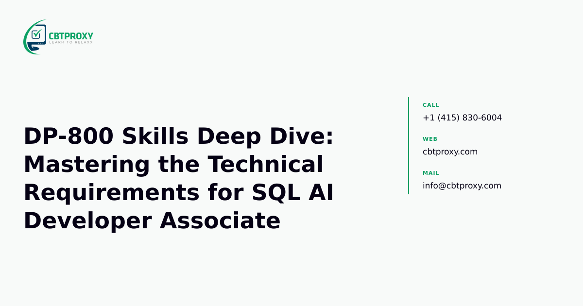DP-800 Skills Deep Dive: Mastering the Technical Requirements for SQL AI Developer Associate — CBTProxy blog banner