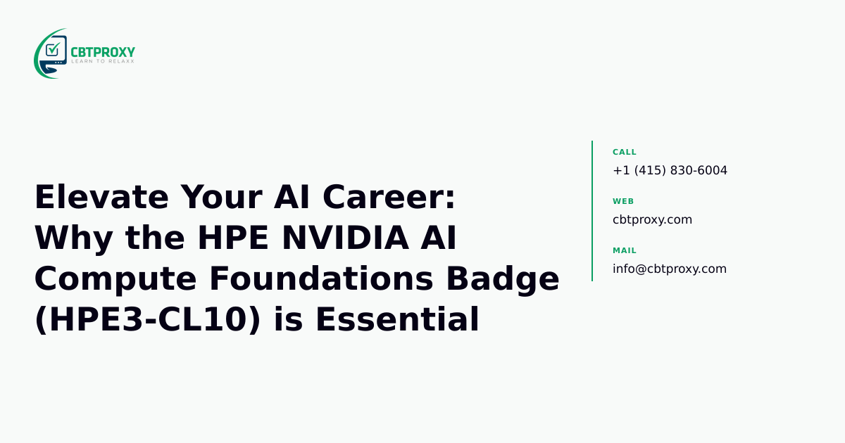 Elevate Your AI Career: Why the HPE NVIDIA AI Compute Foundations Badge (HPE3-CL10) is Essential — CBTProxy blog banner