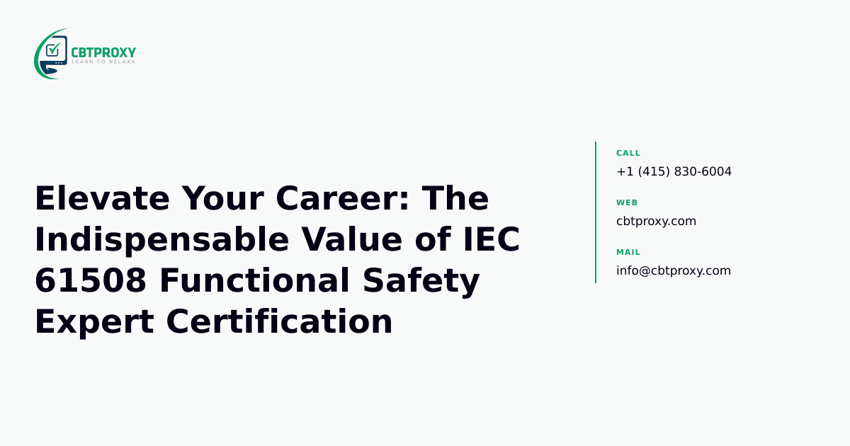 Elevate Your Career: The Indispensable Value of IEC 61508 Functional Safety Expert Certification — CBTProxy blog banner