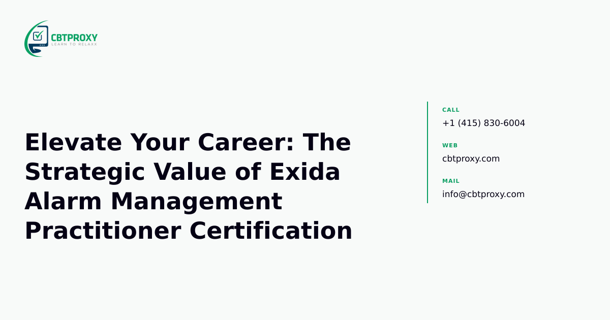Elevate Your Career: The Strategic Value of Exida Alarm Management Practitioner Certification — CBTProxy blog banner