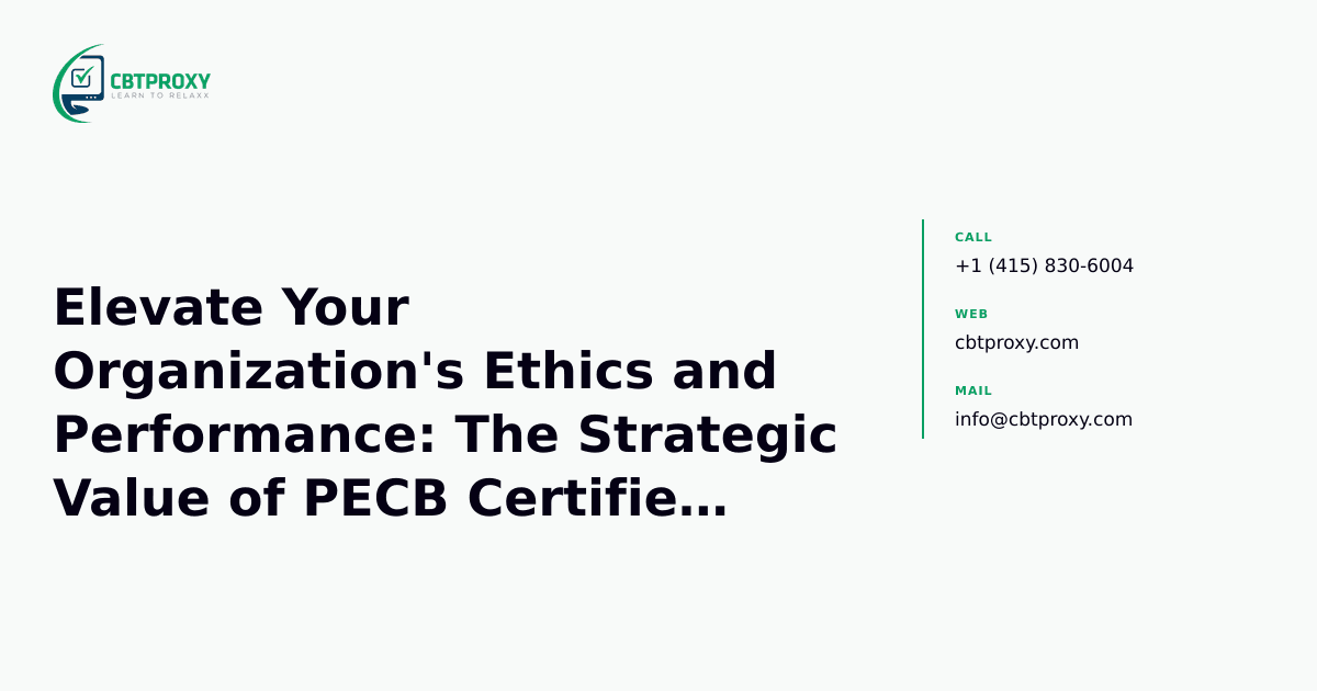 Elevate Your Organization's Ethics and Performance: The Strategic Value of PECB Certified ISO 37000 Corporate Governance Manager — CBTProxy blog banner