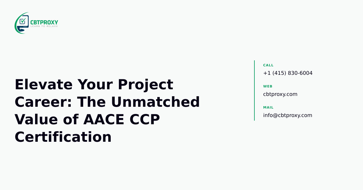 Elevate Your Project Career: The Unmatched Value of AACE CCP Certification — CBTProxy blog banner