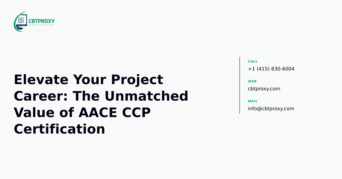 Elevate Your Project Career: The Unmatched Value of AACE CCP Certification — CBTProxy blog banner