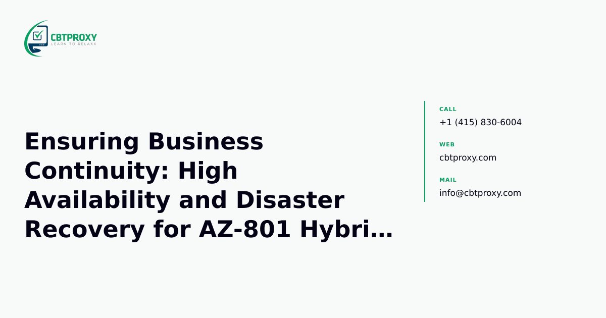 Ensuring Business Continuity: High Availability and Disaster Recovery for AZ-801 Hybrid Environments — CBTProxy blog banner