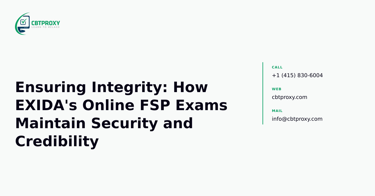 Ensuring Integrity: How EXIDA's Online FSP Exams Maintain Security and Credibility — CBTProxy blog banner