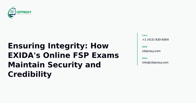Ensuring Integrity: How EXIDA's Online FSP Exams Maintain Security and Credibility — CBTProxy blog banner