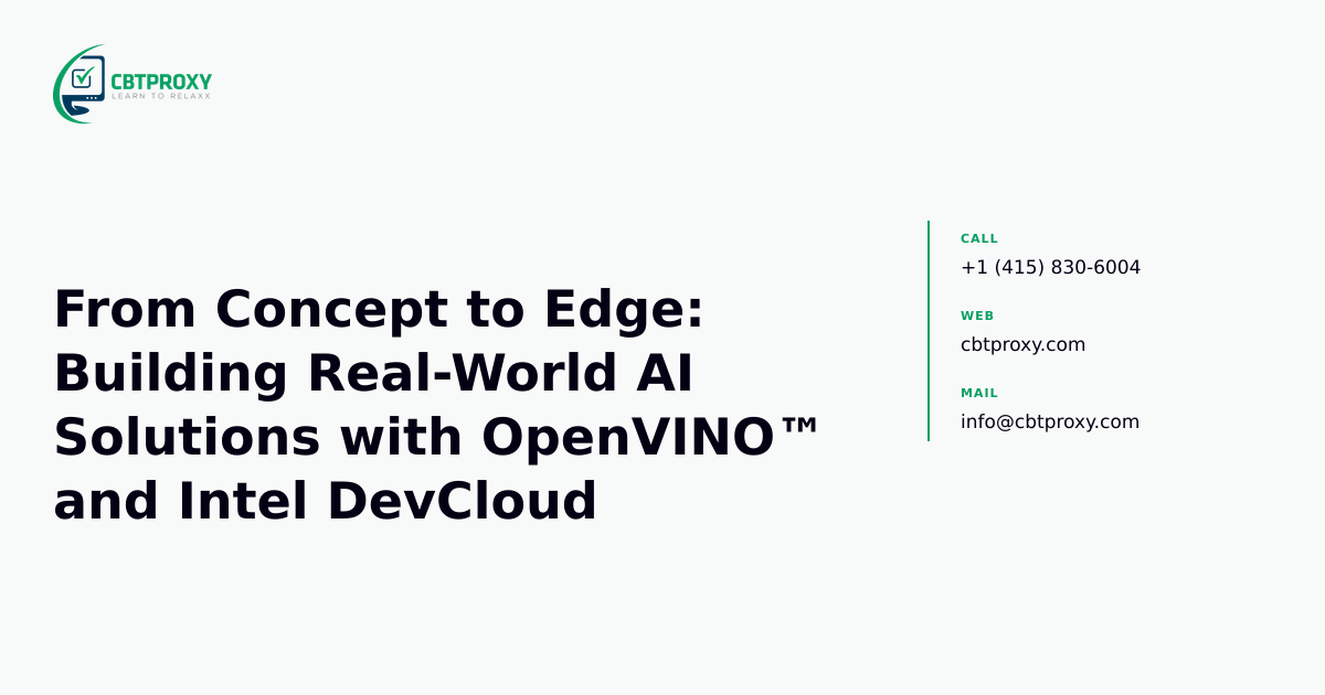 From Concept to Edge: Building Real-World AI Solutions with OpenVINO™ and Intel DevCloud — CBTProxy blog banner